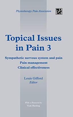 Topical Issues in Pain 3: Sympathetic Nervous System and Pain Pain Management Clinical Effectiveness