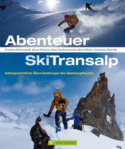 Abenteuer SkiTransalp: Außergewöhnliche Überschreitungen des Alpenhauptkamms