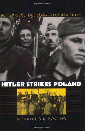 Hitler Strikes Poland: Blitzkrieg, Ideology, and Atrocity (Modern War Studies)