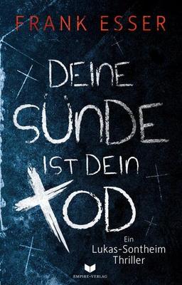 Deine Sünde ist dein Tod (Ein Lukas-Sontheim-Thriller)