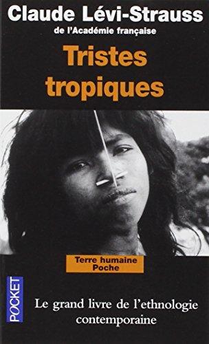 Tristes tropiques : le grand livre de l'ethnologie contemporaine