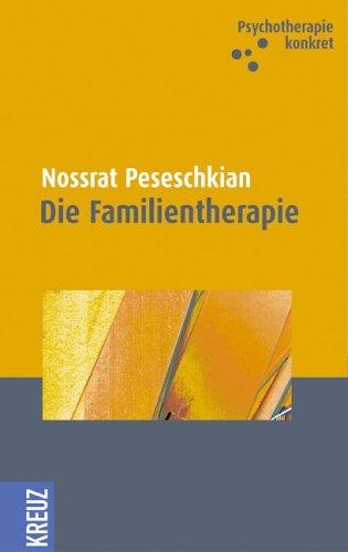 Die Familientherapie: Eine praktische Orientierungshilfe!