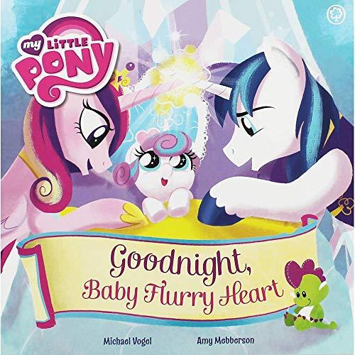 My Little Pony: Goodnight, Baby Flurry Heart: Picture Book