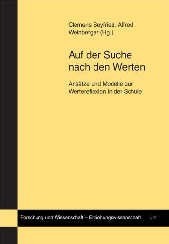 Auf der Suche nach den Werten: Ansätze und Modelle zur Wertereflexion in der Schule