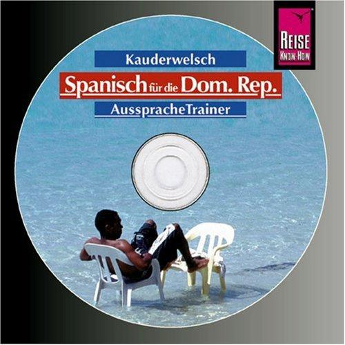 Reise Know-How Kauderwelsch Spanisch für die Dominikanische Republik AusspracheTrainer (Audio-CD): Kauderwelsch-CD