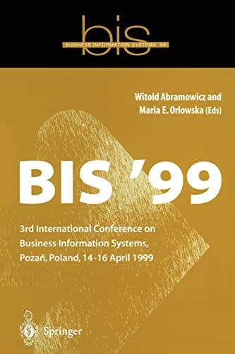 BIS '99: 3rd International Conference on Business Information Systems, Pozan, Poland, 14-16 April 1999: 3rd International Conference on Business Information Systems, Poznan, Poland 14-16 April 1999