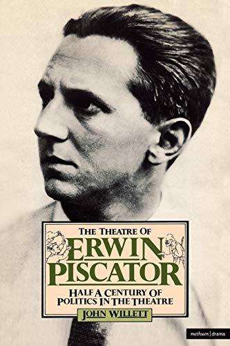 The Theatre of Erwin Piscator: Half a Century of Politics in the Theatre (Biography and Autobiography)