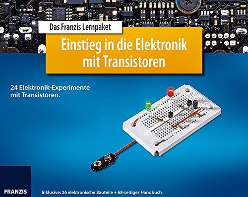 Lernpaket Einstieg in die Elektronik mit Transistoren: 25 Experimente und Schaltungen für den Einstieg in die Elektronik