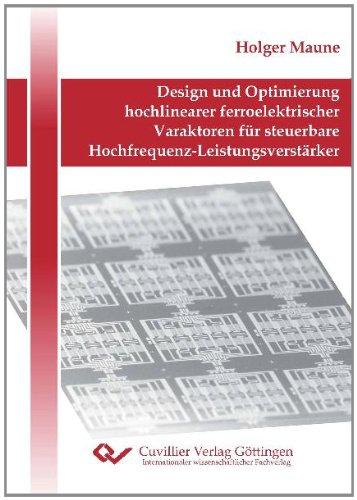 Design und Optimierung hochlinearer ferroelektrischer Varaktoren für steuerbare Hochfrequenzen-Leistungsverstärker