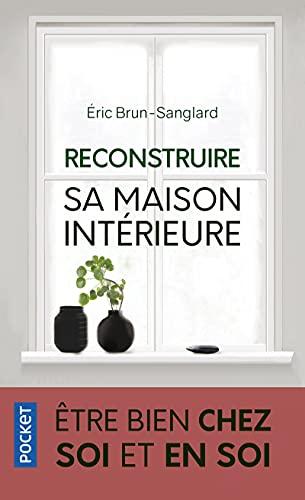 Reconstruire sa maison intérieure : être bien chez soi et en soi