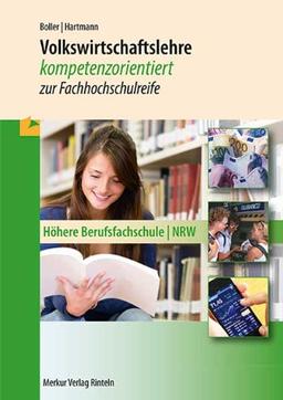 Volkswirtschaftslehre. Nordrhein-Westfalen: kompetenzorientiert zur Fachhochschulreife