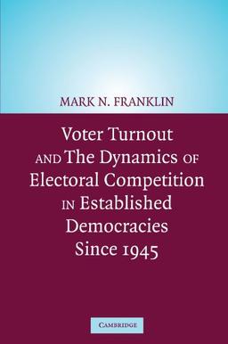 Voter Turnout and the Dynamics of Electoral Competition in Established Democracies since 1945