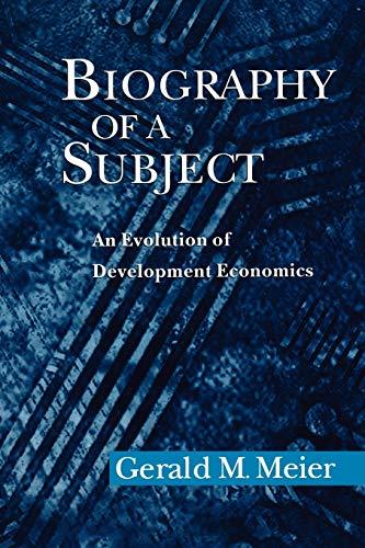 Biography of a Subject: An Evolution of Development Economics