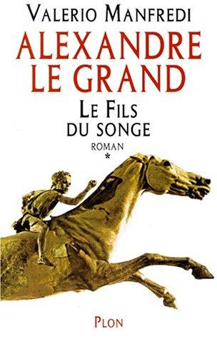 Alexandre le Grand, Tome 1 : Le fils du songe