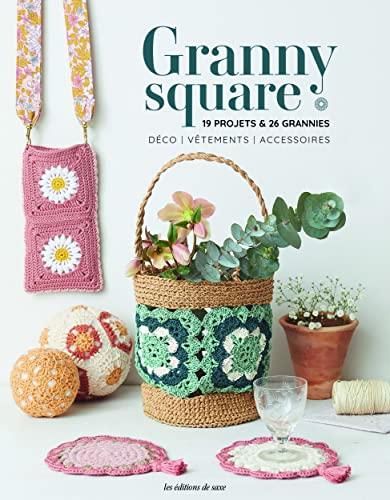 Granny square : 19 projets & 26 grannies : déco, vêtements, accessoires