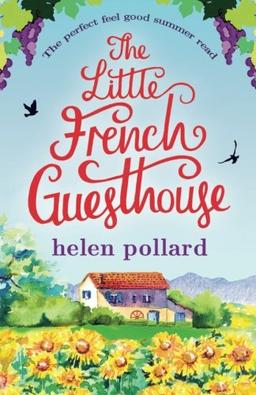 The Little French Guesthouse: The perfect feel good summer read (La Cour des Roses)