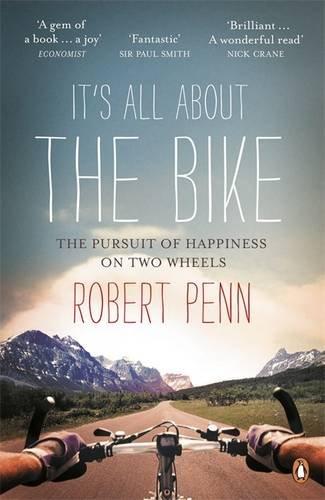 It's All About the Bike: The Pursuit of Happiness On Two Wheels