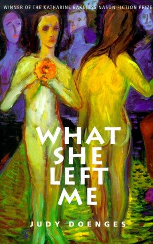 What She Left Me: Stories and a Novella (Bread Loaf Writers' Conference)