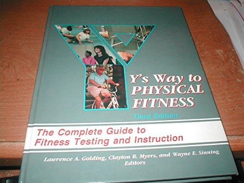 Y's Way to Physical Fitness: The Complete Guide to Fitness Testing and Instruction