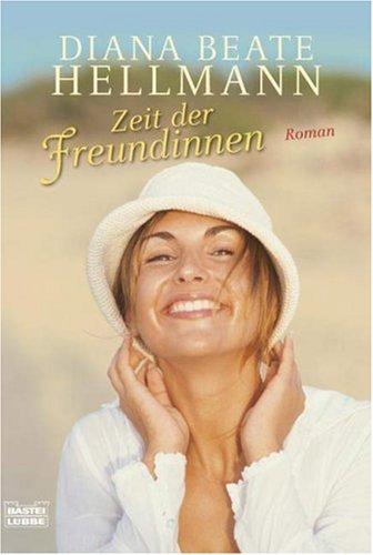 Zeit der Freundinnen: Roman