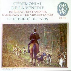 Ceremonial de la Venerie - Integrale des fanfares d`animaux et de circonstances