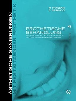 Ästhetische Sanierungen mit festsitzender Prothetik 2: Systematische Methode der ästhetisch-biologisch-funktionalen Integration, Band 2