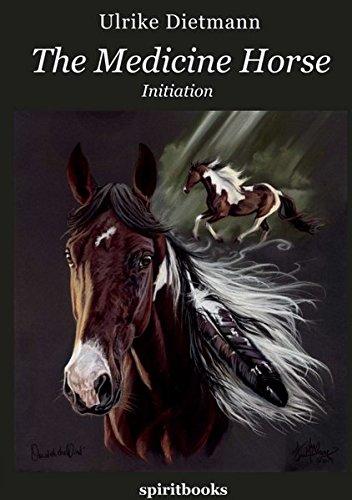 The Medicine Horse: Volume 1: Initiation