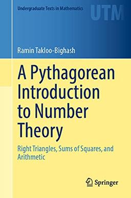 A Pythagorean Introduction to Number Theory: Right Triangles, Sums of Squares, and Arithmetic (Undergraduate Texts in Mathematics)