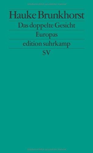 Das doppelte Gesicht Europas: Zwischen Kapitalismus und Demokratie (edition suhrkamp)