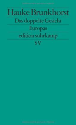 Das doppelte Gesicht Europas: Zwischen Kapitalismus und Demokratie (edition suhrkamp)