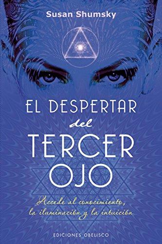 EL DESPERTAR DEL TERCER OJO (ESPIRITUALIDAD Y VIDA INTERIOR)