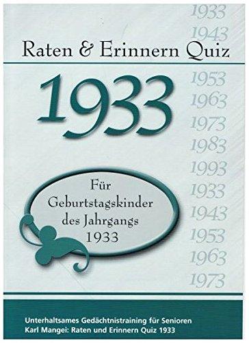 Raten und Erinnern Quiz 1933 – Für Geburtstagskinder des Jahrgangs 1933: Unterhaltsames Gedächtnistraining für Senioren