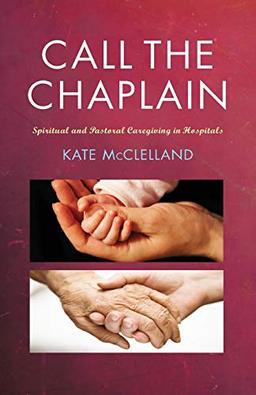 Call the Chaplain: Pastoral Care in Hospitals