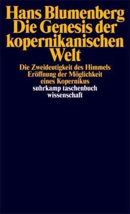 Die Genesis der kopernikanischen Welt: 3 Bde. (suhrkamp taschenbuch wissenschaft)