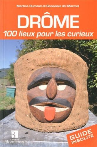 Drôme : 100 lieux pour les curieux