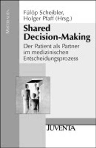 Shared Decision-Making: Der Patient als Partner im medizinischen Entscheidungsprozess (Juventa Materialien)