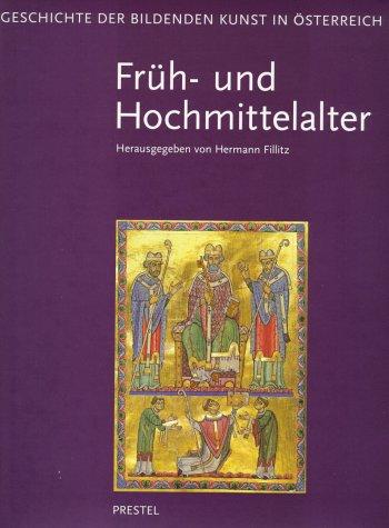 Geschichte der bildenden Kunst in Österreich, 6 Bde.: Bd.1 Frühmittelalter und Hochmittelalter