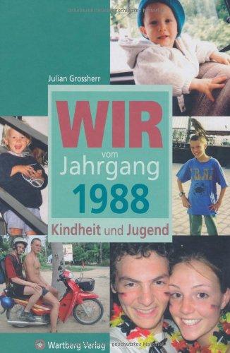 Wir vom Jahrgang 1988 Kindheit und Jugend