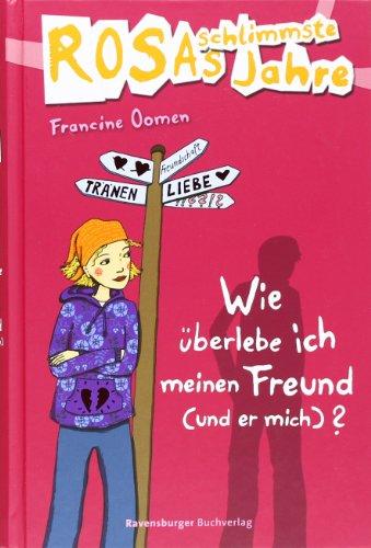 Rosas schlimmste Jahre 8: Wie überlebe ich meinen Freund (und er mich)?