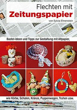 Flechten mit Zeitungspapier: Bastel-Ideen und Tipps zur Gestaltung mit Altpapier.