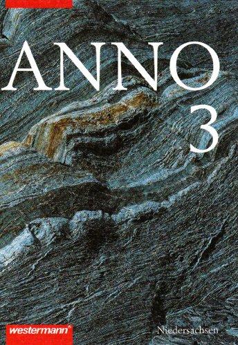 Anno - Geschichte für Gymnasien in Niedersachsen: ANNO, Ausgabe Niedersachsen, Bd.3, Von der Industriellen Revolution bis zum Ersten Weltkrieg