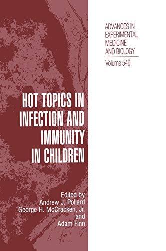 Hot Topics in Infection and Immunity in Children (Advances in Experimental Medicine and Biology, 549, Band 549)