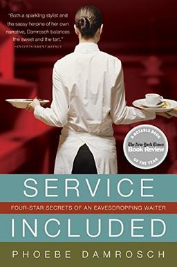 Service Included: Four-Star Secrets of an Eavesdropping Waiter