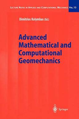 Advanced Mathematical and Computational Geomechanics (Lecture Notes in Applied and Computational Mechanics, 13, Band 13)