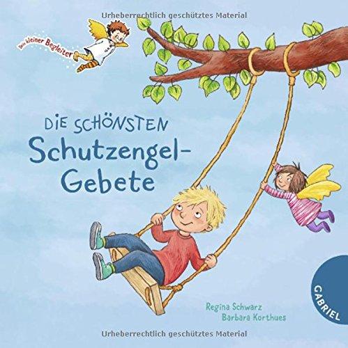 Dein kleiner Begleiter: Die schönsten Schutzengel-Gebete