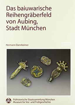 Das baiuwarische Reihengräberfeld von Aubing, Stadt München, Tl.1/1-2, Einleitung, Grabungsbefunde, Katalog (Monographien der Prähistorischen Staatssammlung München)