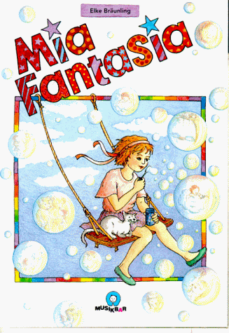 Mia Fantasia. Phantasiereisen für Kinder zum Träumen und entspannen