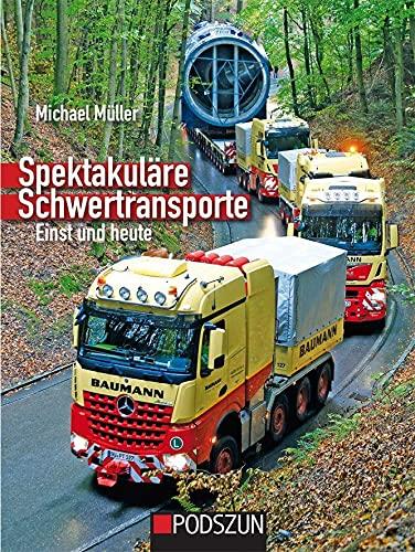 Spektakuläre Schwertransporte einst und heute