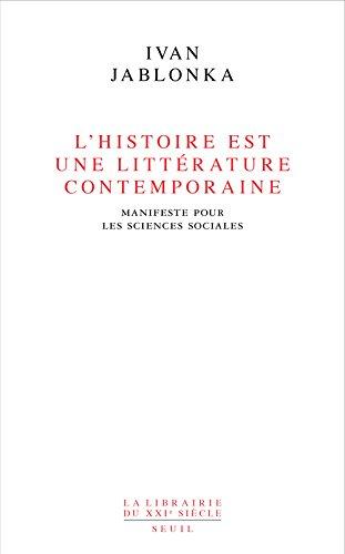 L'histoire est une littérature contemporaine : manifeste pour les sciences sociales