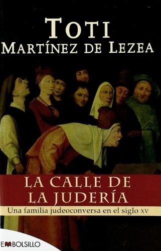 La calle de la judería : una familia judeoconversa en el S. XV (EMBOLSILLO)